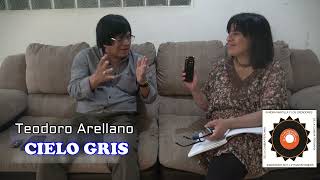 Teodoro Arellano CIELO GRIS  Sandra Mantilla ENTREVISTA [upl. by Creamer]