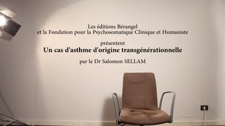 Un cas dasthme dorigine transgénérationnelle par le Dr Salomon SELLAM [upl. by Dan436]