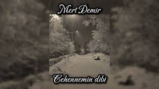 Mert Demir  Cehennemin dibi slowed  reverb [upl. by Ellemrac]