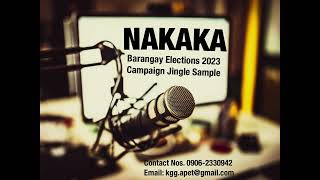 NAKAKA  2023 GROUP CAMPAIGN JINGLE SAMPLE BARANGAY ELECTIONS [upl. by Nylla888]