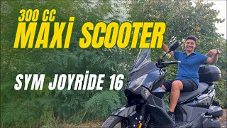 SYM JOYRİDE 16 300  300CC MAXİ SCOOTER İNCELEMESİ [upl. by Falzetta550]