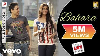 Bahara Full Video  I Hate Luv StorysSonam Kapoor ImranShreya Ghoshal Sona Mohapatra [upl. by Avilla122]