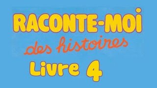 Livre audio  Raconte moi des histoires  Livre 4 [upl. by Tigges]