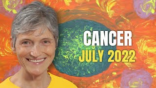 Cancer July 2022 Astrology Horoscope Forecast [upl. by Asha]