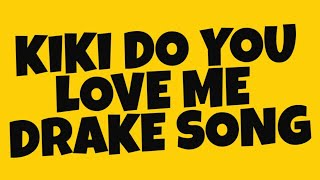 KIKI DO YOU LOVE ME  DRAKE LYRICS [upl. by Metabel]