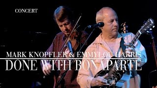 Mark Knopfler amp Emmylou Harris  Done With Bonaparte Real Live Roadrunning  Official Live Video [upl. by Ydnic]