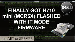 Finally got H710 mini MCR5X flashed with IT mode firmware [upl. by Anilahs]