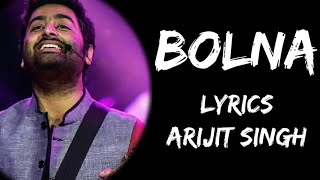 Bolna Maahi Bol Na Bolna Maahi Bol Na Full Song Lyrics  Arijit Singh  Asees Kaur  Lyrics Tube [upl. by Arikal971]