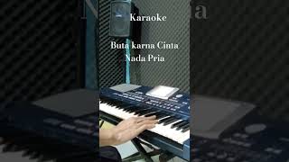 Buta karna cinta karaoke nada priashorts [upl. by Yla]