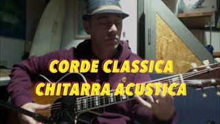 Corde chitarra Classica montate su Acustica come suonano [upl. by Sande273]