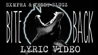 SXMPRA amp Teddy Slugz  BITE BACK LYRIC VIDEO [upl. by Nevins]