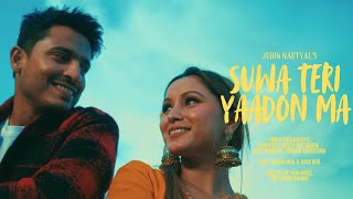 Suwa Teri Yaadon Ma Official Music Video  Jubin Nautiyal  Amit Saagar  Priyank Arya Divya Negi [upl. by Adena]