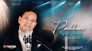 PACHAURI  New Nepali Song 2080  By Bijaya Gurung [upl. by Aneehsal230]