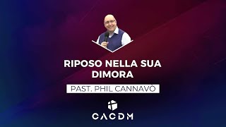 Riposo nella Sua dimora  Phil Cannavo  13 Ottobre 2024 [upl. by Oicirbaf]