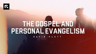 The Gospel and Personal Evangelism  David Platt [upl. by Ahsilla234]