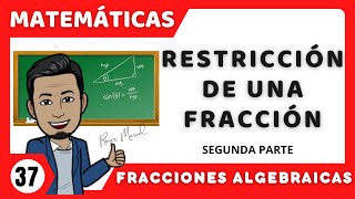 RESTRICCIONES EN FRACCIONES ALGEBRAICAS 2 [upl. by Lytle]