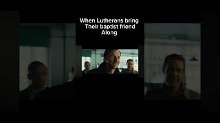 When Lutherans hang out with Baptists [upl. by Madra]