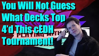 Breaking Down the Top 4 Players of Playing With Powers 3rd cEDH Tournament Over 1k in Prizes [upl. by Elinad]