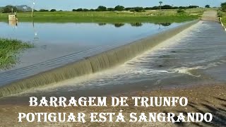 Barragem de Triunfo Potiguar está sangrando A água segue para o açude Beldroega em Paraú RG do Norte [upl. by Scuram]