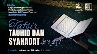 LIVE DELAY Tafsir Tauhid Dan Syahadat لَا إِلَهَ إِلاَّ الله  Ustadz Iskandar Dinata Lc [upl. by Atikkin]