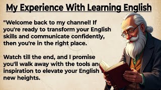 My Experience With Learning English  How To Speak English Fluently  Graded Reader  Level 2 [upl. by Piwowar]