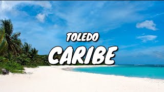 Toledo  Caribe  LETRA  Lyrics [upl. by Linden]