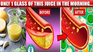 One Glass of This Juice In The Morning Can Unclog and Reduce Plaque in Arteries  How to cook [upl. by Thetisa]