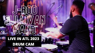 Jrod Sullivan Band  Live in ATL 2023 Drum Cam [upl. by Vowel]