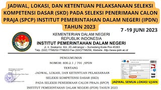 RESMI DIKELUARKAN JADWAL LOKASI DAN KETENTUAN SKD PENERIMAAN CALON PRAJA SPCP IPDN TAHUN 2023 [upl. by Eirena]