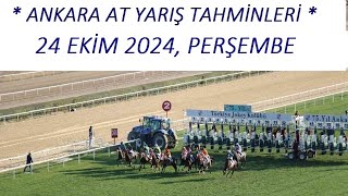 ANKARA AT YARIŞI YORUM VE TAHMİNLERİ 24 EKİM 2024 PERŞEMBE [upl. by Fairlie]