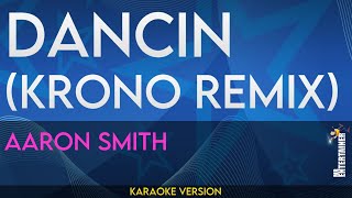 Dancin KRONO Remix  Aaron Smith KARAOKE [upl. by Drexler]