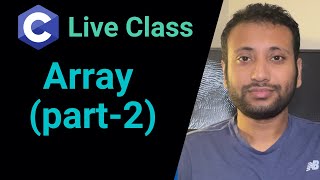 Live Lecture 3  Array in C programming part2  Jan 2024 [upl. by Ong946]