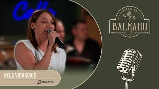 Nela Vidakovic  HALJINA UZIVO  Kafana na Balkanu [upl. by Gabe]