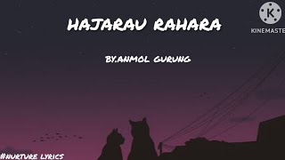 Anmol  gurung  hajarau  rahara  lyrics🎶 [upl. by Olag852]