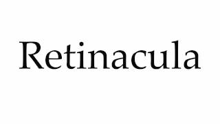 How to Pronounce Retinacula [upl. by Francesca714]