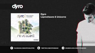 Dyro  Leprechauns amp Unicorns [upl. by Ashlie]