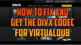 TUTORIAL How To Fix and Get The DivX Codec For VirtualDub [upl. by Sigfried726]