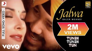 Daler Mehndi  Jalwa Video  Tunak Tunak Tun [upl. by Lilahk394]