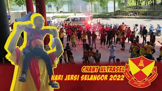 Chant UltraSel  Hari Jersi Selangor 2022 [upl. by Iturhs397]