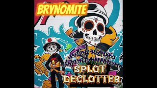 Brynomite  quotSplot Declotterquot 2024 Official Music Release [upl. by Skardol49]