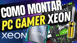 PC GAMER XEON  PASSO A PASSO E TUTORIAL DE MONTAGEM SEM ERRO [upl. by Hannahs]