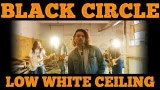 Black Circle  Low White Ceiling Official video [upl. by Anikal717]