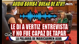 ESCANDAL0🔥 MARICARMEN ALVA DUEÑA DE ATV AUDIO CONTRA PAMELA VERTIZ DIA quotDquot CONGRESO PERU [upl. by Nawk]