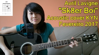 Avril Lavigne  Sk8er Boi  Skater Boy acoustic cover KYN  Lyrics  ChordsTUTORIAL [upl. by Poole653]