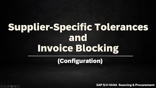 Class 26 Configure SupplierSpecific Tolerances and Invoice Blocking in SAP S4HANA [upl. by Fisuoy177]