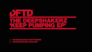 The Deepshakerz Keep Pumping [upl. by Attemaj]