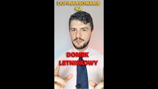 Dofinansowanie na domek letniskowy shorts [upl. by Limbert872]