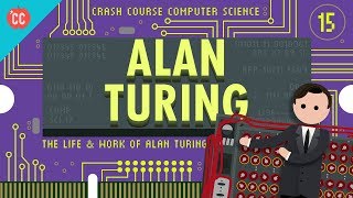 Alan Turing Crash Course Computer Science 15 [upl. by Anivol]