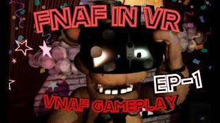 FNAF IN VR EP1 VNAF gameplay [upl. by Atnuahsal]