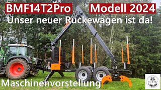 Unser neuer Rückewagen ist da BMF14T2Pro  Modell 2024  Maschinenvorstellung [upl. by Odnumyar]